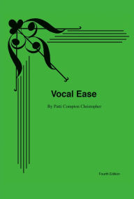 Title: Vocal Ease 4th Edition, Author: Patti Christopher