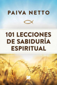 Title: 101 Lecciones de Sabiduría Espiritual, Author: Paiva Netto
