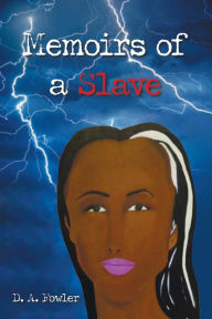 Title: Memoirs of a Slave, Author: Darrow Fowler