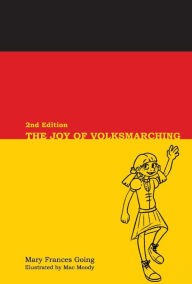Title: THE JOY OF VOLKSMARCHING, 2nd Edition, Author: Mary Frances Going