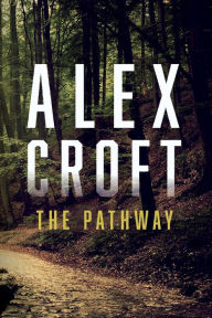 Title: The Pathway, Author: Alex Croft