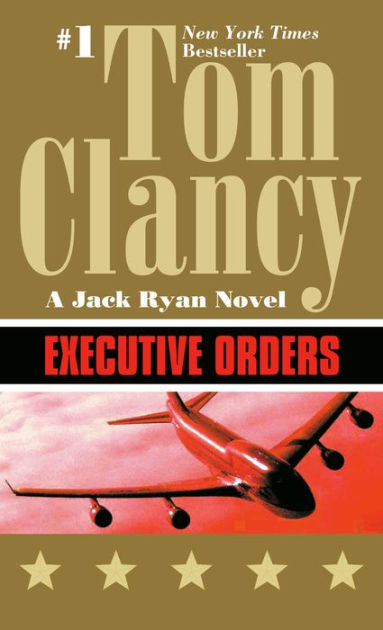 Executive Orders by Tom Clancy, Paperback | Barnes & Noble®