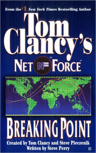 Title: Tom Clancy's Net Force #4: Breaking Point, Author: Tom Clancy