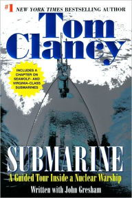 Title: Submarine: A Guided Tour Inside a Nuclear Warship, Author: Tom Clancy