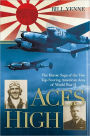 Aces High: The Heroic Saga of the Two Top-Scoring American Aces of World War II