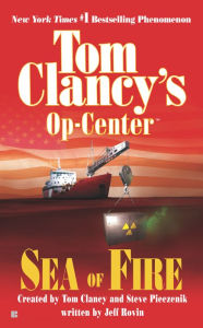 Title: Tom Clancy's Op-Center #10: Sea of Fire, Author: Tom Clancy