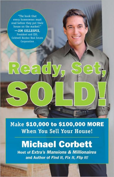 Ready, Set, Sold!: The Insider Secrets to Sell Your House Fast--for Top Dollar!