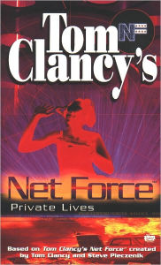 Title: Tom Clancy's Net Force Explorers #9: Private Lives, Author: Tom Clancy