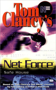 Title: Tom Clancy's Net Force Explorers #10: Safe House, Author: Tom Clancy