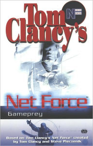 Title: Tom Clancy's Net Force Explorers #11: Gameprey, Author: Tom Clancy