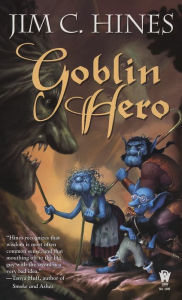 Title: Goblin Hero (Jig the Goblin Series #2), Author: Jim C. Hines
