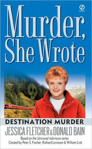 Title: Murder, She Wrote: Destination Murder, Author: Jessica Fletcher