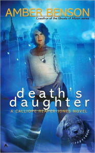 Title: Death's Daughter (Calliope Reaper-Jones Series #1), Author: Amber Benson
