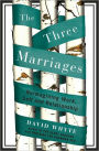 The Three Marriages: Reimagining Work, Self and Relationship