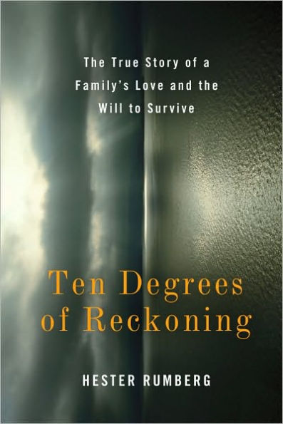 Ten Degrees of Reckoning: A True Story of Survival