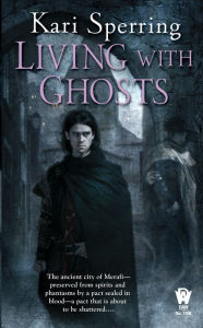 Title: Living With Ghosts, Author: Kari Sperring