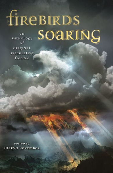 Firebirds Soaring: An Anthology of Original Speculative Fiction