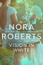 Vision in White (Nora Roberts' Bride Quartet Series #1)