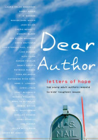 Title: Dear Author: Letters of Hope Top Young Adult Authors Respond to Kids' Toughest Issues, Author: Joan Kaywell