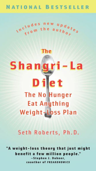 The Shangri-La Diet: The No Hunger Eat Anything Weight-Loss Plan