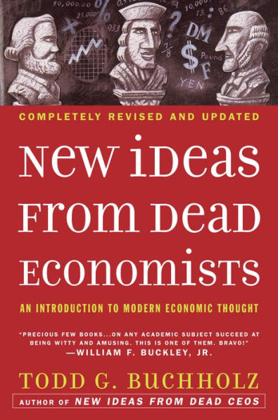 New Ideas from Dead Economists: An Introduction to Modern Economic Thought