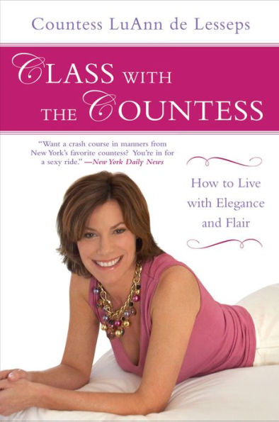 Class with the Countess: How to Live with Elegance and Flair