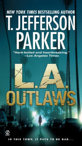 Title: L.A. Outlaws, Author: T. Jefferson Parker