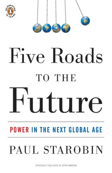 Five Roads to the Future: Power in the Next Global Age