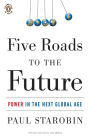Five Roads to the Future: Power in the Next Global Age