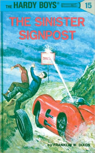 Title: The Sinister Signpost (Hardy Boys Series #15), Author: Franklin W. Dixon