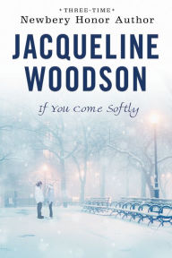 Title: If You Come Softly, Author: Jacqueline Woodson