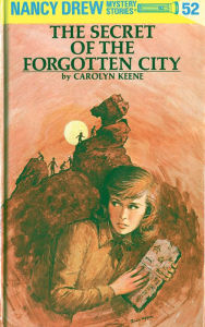Title: Nancy Drew 52: The Secret of the Forgotten City, Author: Carolyn Keene