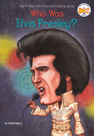 Title: Who Was Elvis Presley?, Author: Geoff Edgers