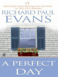 Title: A Perfect Day, Author: Richard Paul Evans
