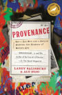 Provenance: How a Con Man and a Forger Rewrote the History of Modern Art