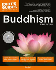 Title: Idiot's Guides: Buddhism, 3rd Edition, Author: Gary Gach