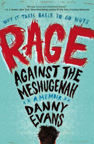 Title: Rage Against the Meshugenah: Why it Takes Balls to Go Nuts, Author: Danny Evans