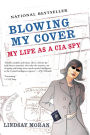 Blowing My Cover: My Life as a CIA Spy