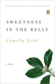 Title: Sweetness in the Belly, Author: Camilla Gibb