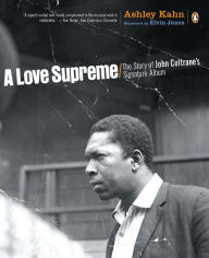 Title: A Love Supreme: The Story of John Coltrane's Signature Album, Author: Ashley Kahn
