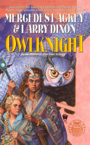 Title: Owlknight (Owl Mage Trilogy #3), Author: Mercedes Lackey