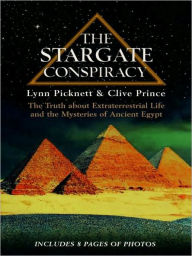Title: The Stargate Conspiracy: The Truth about Extraterrestrial life and the Mysteries of Ancient Egypt, Author: Lynn Picknett