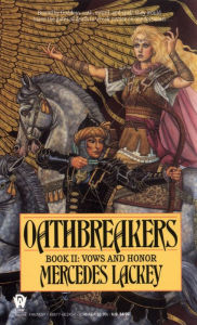 Title: Oathbreakers (Vows and Honor Series #2), Author: Mercedes Lackey