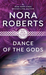 Title: Dance of the Gods (Circle Trilogy Series #2), Author: Nora Roberts