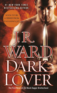 Title: Dark Lover (Black Dagger Brotherhood Series #1), Author: J. R. Ward