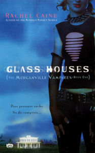 Title: Glass Houses (Morganville Vampires Series #1), Author: Rachel Caine