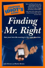 The Complete Idiot's Guide to Finding Mr. Right: Get Your Love Life Moving in the Right Direction