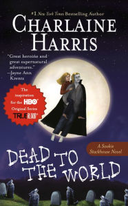 Title: Dead to the World (Sookie Stackhouse / Southern Vampire Series #4), Author: Charlaine Harris