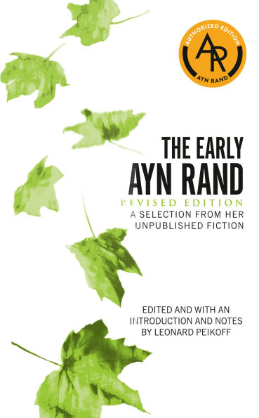 The Early Ayn Rand: Revised Edition: A Selection From Her Unpublished Fiction