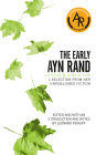 The Early Ayn Rand: Revised Edition: A Selection From Her Unpublished Fiction